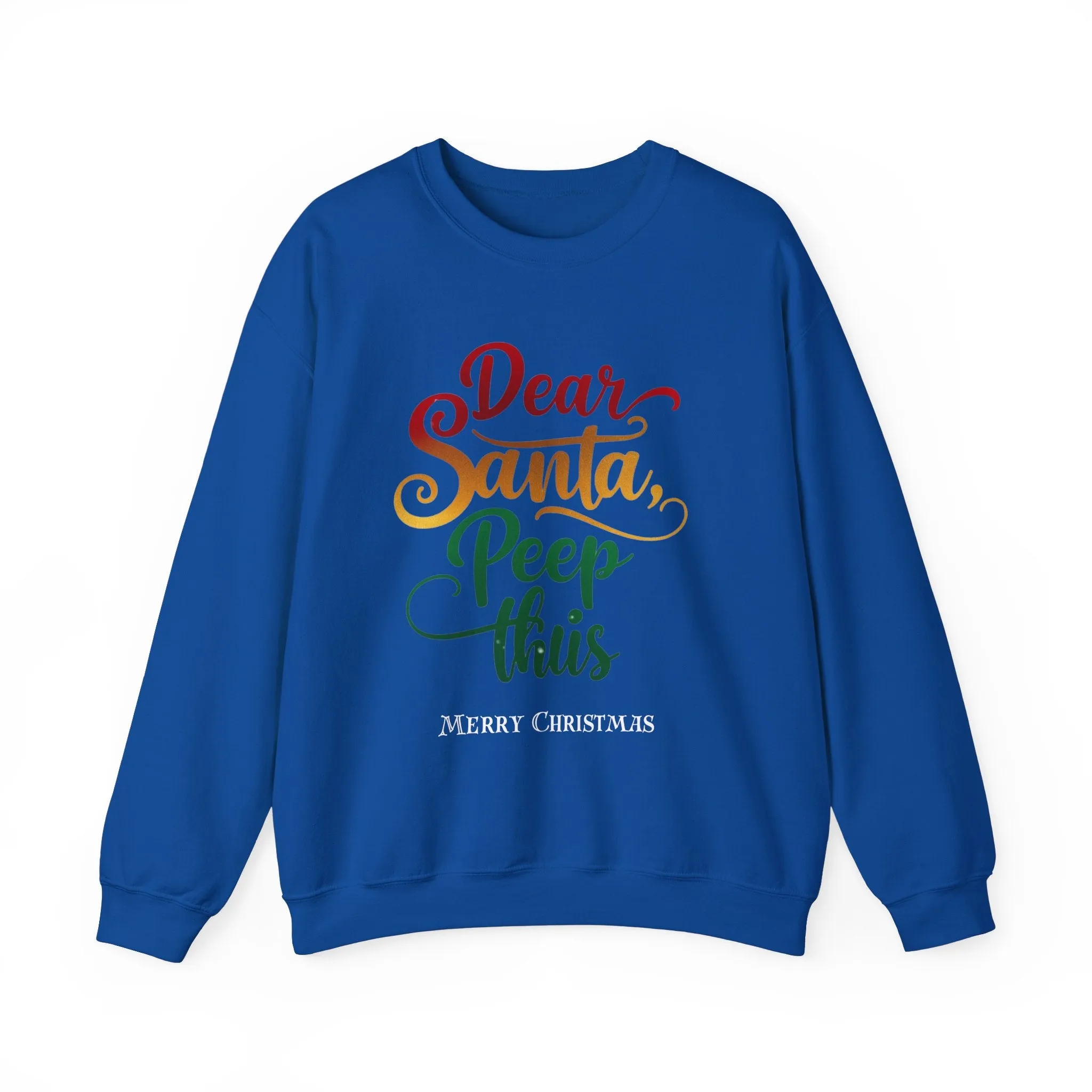 Holiday Message Unisex Sweatshirt - Dear Santa, Peep This