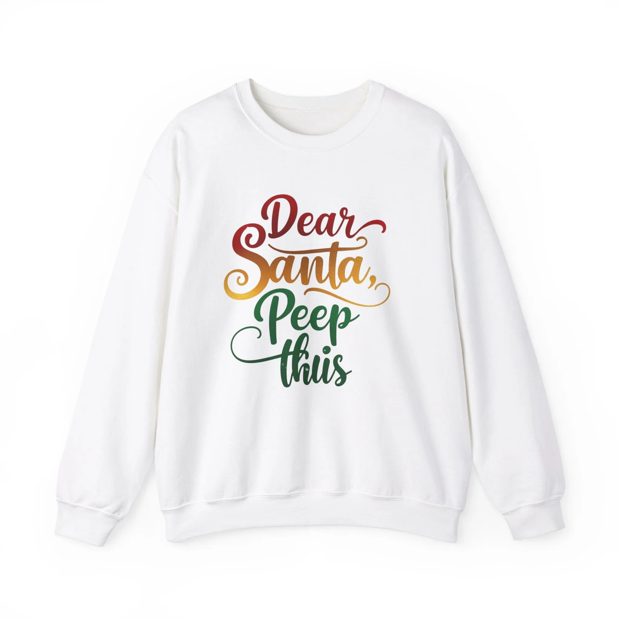 Holiday Message Unisex Sweatshirt - Dear Santa, Peep This