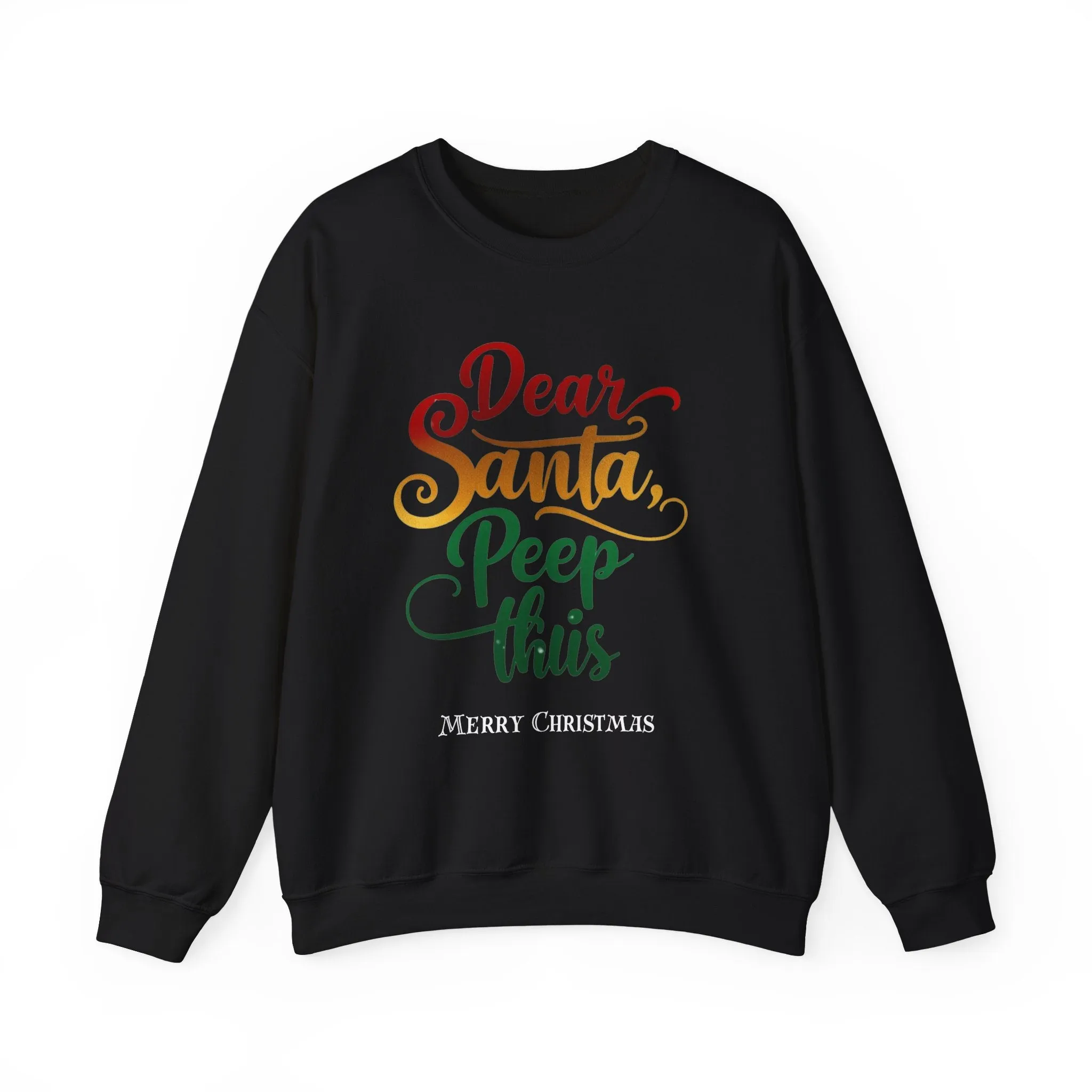 Holiday Message Unisex Sweatshirt - Dear Santa, Peep This